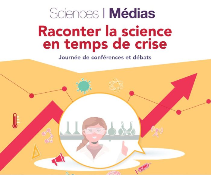 Sciences&Médias 2022 : comment raconter la science en temps de crise