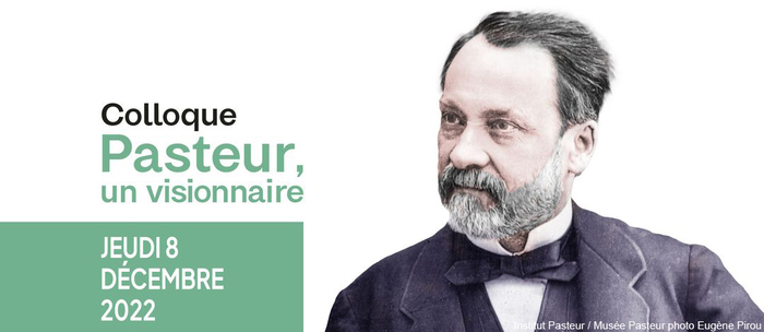 Colloque : Pasteur, un visionnaire, à l'Institut de France