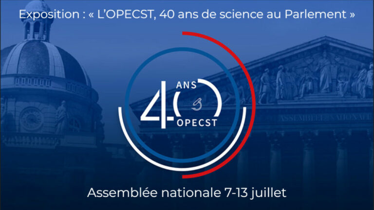 Exposition « L’OPECST, 40 ans de science au Parlement » 7-13 juillet 2023, Assemblée nationale